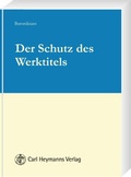Cover: Der Schutz des Werktitels - Carl Heymanns Verlag