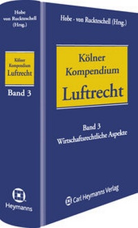 Abbildung von: Kölner Kompendium des Luftrechts - Carl Heymanns Verlag