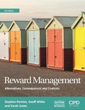 Cover: Reward Management : Alternatives, Consequences and Contexts - Chartered Institute of Personnel & Development