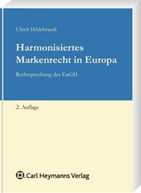 Abbildung von: Harmonisiertes Markenrecht in Europa - Carl Heymanns Verlag
