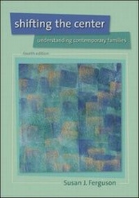 Enlarge image Cover: Shifting the Center: Understanding Contemporary Families - McGraw-Hill Professional