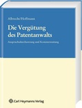 Cover: Die Verg&uuml;tung des Patentanwalts - Carl Heymanns Verlag