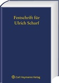 Cover: Festschrift f&uuml;r Ulrich Scharf zum 70. Geburtstag - Carl Heymanns Verlag