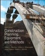Cover: Construction Planning, Equipment, and Methods - McGraw-Hill Professional