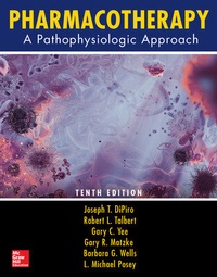 Enlarge image Cover: Pharmacotherapy: A Pathophysiologic Approach, Tenth Edition - McGraw-Hill Education