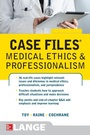 Cover: Case Files Medical Ethics and Professionalism - McGraw-Hill Professional
