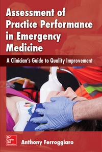 Abbildung von: Assessment of Practice Performance in Emergency Medicine: A Clinician's Guide to Quality Improvement - McGraw-Hill Professional