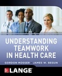 Cover: Understanding Teamwork in Health Care - McGraw-Hill Medical