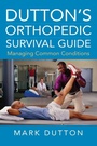 Cover: Dutton's Orthopedic Survival Guide: Managing Common Conditions - McGraw-Hill Medical