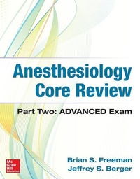 Enlarge image Cover: Anesthesiology Core Review: Part Two ADVANCED Exam - McGraw-Hill Education