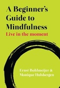 Cover: A Beginner's Guide to Mindfulness: Live in the Moment - Open University Press