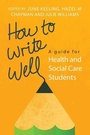 Cover: How to Write Well: A Guide for Health and Social Care Students - Open University Press