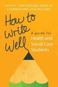 Cover: How to Write Well: A Guide for Health and Social Care Students - Open University Press