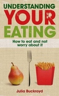 Cover: Understanding Your Eating: How to Eat and not Worry About it - Open University Press