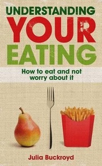 Enlarge image Cover: Understanding Your Eating: How to Eat and not Worry About it - Open University Press