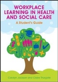 Cover: Workplace Learning in Health and Social Care: A Student's Guide - Open University Press