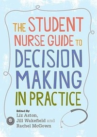 Enlarge image Cover: The Student Nurse Guide to Decision Making in Practice - Open University Press