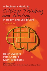 Enlarge image Cover: A Beginner's Guide to Critical Thinking and Writing in Health and Social Care - Open University Press
