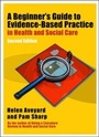 Cover: A Beginner's Guide to Evidence-Based Practice in Health and Social Care - Open University Press