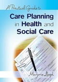 Cover: A Practical Guide to Care Planning in Health and Social Care - Open University Press