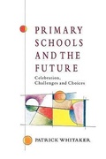 Cover: PRIMARY SCHOOLS AND THE FUTURE - Open University Press