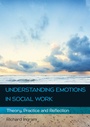 Cover: Understanding Emotions in Social Work: Theory, Practice and Reflection - Open University Press