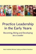Cover: Practice Leadership in the Early Years: Becoming, Being and Developing as a Leader - Open University Press