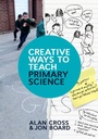 Cover: Creative Ways to Teach Primary Science - Open University Press