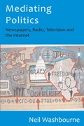 Cover: Mediating Politics: Newspapers, Radio, Television and the Internet - Open University Press