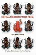 Cover: Critical Theories of Mass Media: Then and Now - Open University Press
