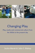 Cover: Changing Play: Play, media and commercial culture from the 1950s to the present day - Open University Press