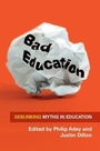 Cover: Bad Education: Debunking Myths in Education - Open University Press