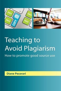 Enlarge image Cover: Teaching to Avoid Plagiarism: How to Promote Good Source Use - Open University Press