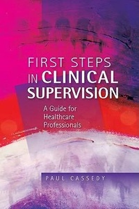 Abbildung von: First Steps in Clinical Supervision: A Guide for Healthcare Professionals - Open University Press