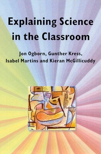 Enlarge image Cover: EXPLAINING SCIENCE IN THE CLASSROOM - Open University Press