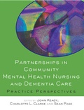 Cover: Partnerships in Community Mental Health Nursing and Dementia Care: Practice Perspectives - Open University Press