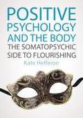 Bild: Positive Psychology and the Body: The somatopsychic side to flourishing - Open University Press