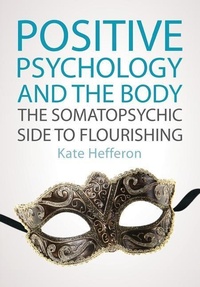 Bild vergrößern Bild: Positive Psychology and the Body: The somatopsychic side to flourishing - Open University Press