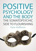 Cover: Positive Psychology and the Body: The somatopsychic side to flourishing - Open University Press