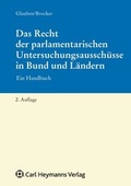 Cover: Das Recht der Parlamentarischen Untersuchungsaussch&uuml;sse in Bund und L&auml;ndern - Carl Heymanns Verlag