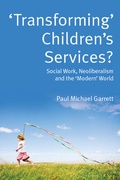 Cover: 'Transforming' Children's Services: Social Work, Neoliberalism and the 'Modern' World - Open University Press