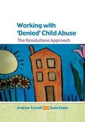 Cover: Working with Denied Child Abuse: The Resolutions Approach - Open University Press