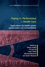 Cover: Paying For Performance in Healthcare: Implications for Health System Performance and Accountability - Open University Press
