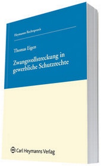 Abbildung von: Zwangsvollstreckung in gewerbliche Schutzrechte - Carl Heymanns Verlag