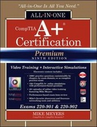 Abbildung von: CompTIA A+ Certification All-in-One Exam Guide, Premium Ninth Edition (Exams 220-901 & 220-902) with Online Performance-Based Simulations and Video Training - McGraw-Hill Education