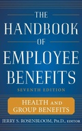 Cover: The Handbook of Employee Benefits: Health and Group Benefits 7/E - McGraw-Hill Professional