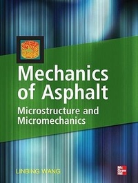 Enlarge image Cover: Mechanics of Asphalt: Microstructure and Micromechanics - McGraw-Hill Professional