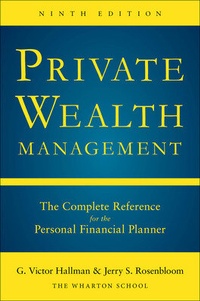 Enlarge image Cover: Private Wealth Management: The Complete Reference for the Personal Financial Planner, Ninth Edition - McGraw-Hill Professional
