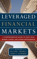 Cover: Leveraged Financial Markets: A Comprehensive Guide to Loans, Bonds, and Other High-Yield Instruments - McGraw-Hill Professional
