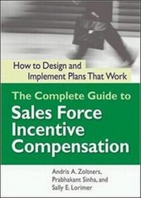 Enlarge image Cover: The Complete Guide to Sales Force Incentive Compensation: How to Design and Implement Plans That Work - Amacom